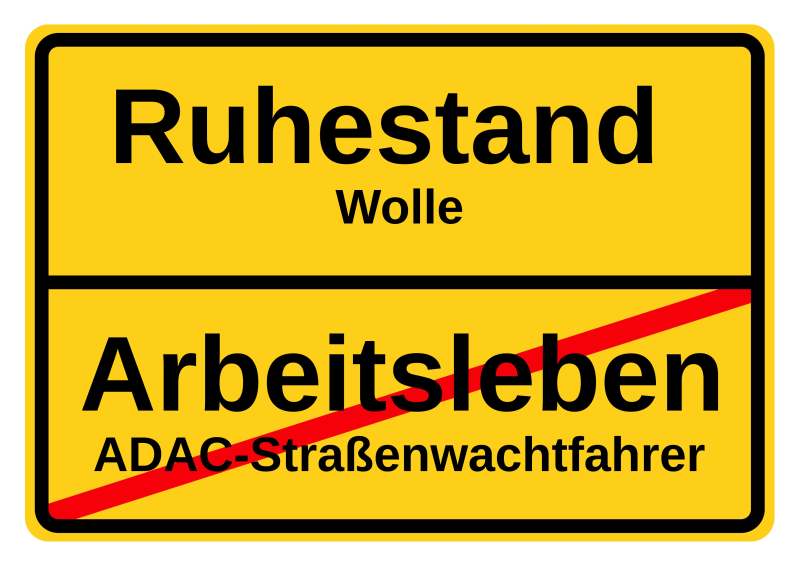 ORTSEINGANGSSCHILD RUHESTAND UND ARBEITSLEBEN ALS ADAC STRASSENWAECHTER IST DURCHGESTRICHEN